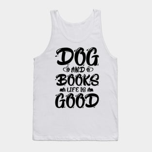 Dogs And Books Life is Good Tank Top